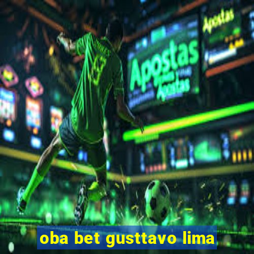 oba bet gusttavo lima